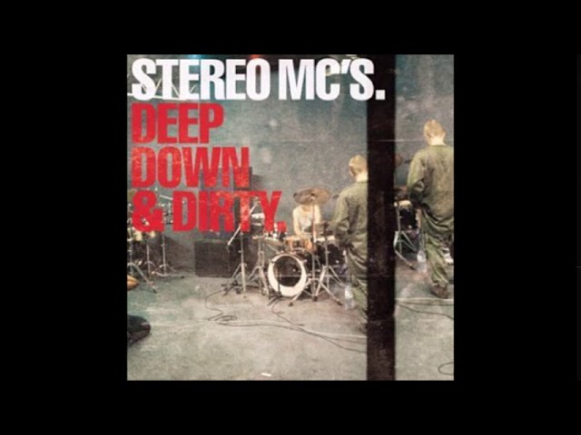 STEREO MC'S - Deep Down & Dirty ´01 - YouTube
