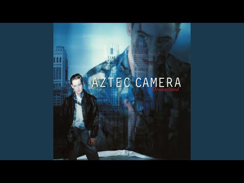 Aztec Camera — The Belle of the Ball