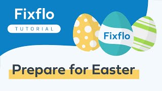 Fixflo Tutorial Webinar - Prepare for Easter