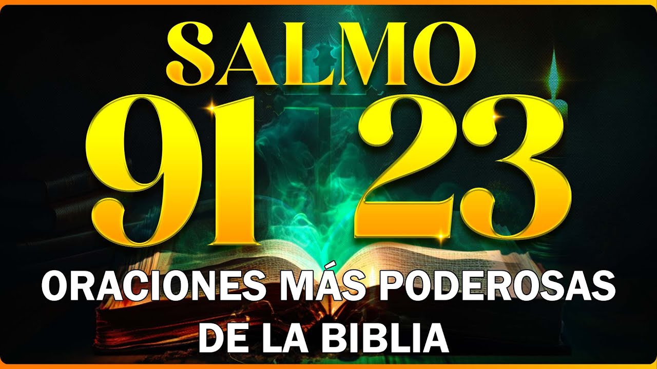 SALMO 23 Y SALMO 91 Las dos oraciones más poderosas de la Biblia - YouTube