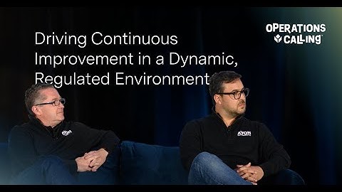 Driving Continuous Improvement in a Dynamic, Regulated Environment | Operations Calling 2025