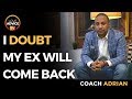 Getting Your Ex Back | I Doubt My Ex Will Come Back