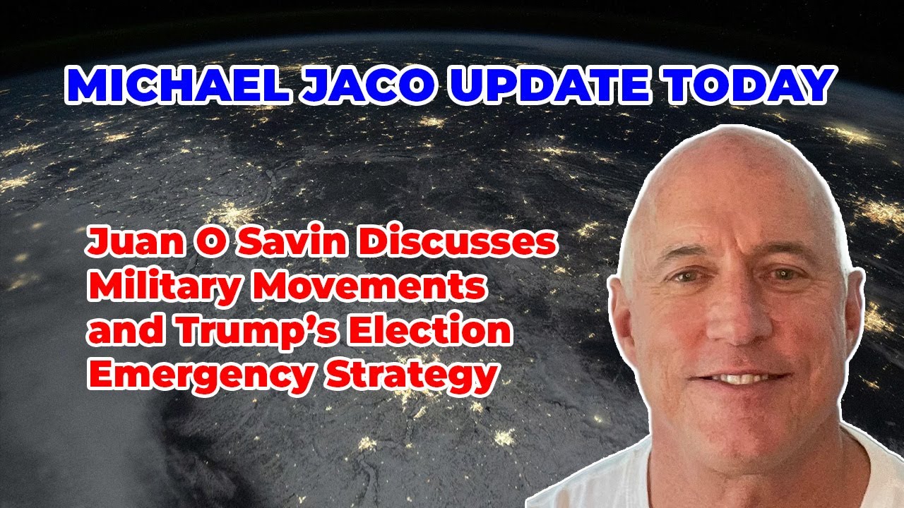 Juan O Savin Discusses Military Movements and Trump’s Election ...