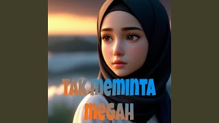 Tak meminta megah