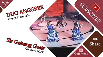 DUO ANGGREK [Sir Gobang Gosir] Live At I Like This (25-01-2015) Courtesy SCTV