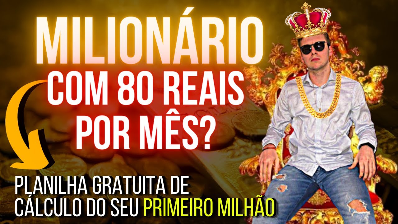 Dá para ficar MILIONÁRIO investindo 80 REAIS por MÊS? CALCULE seu 1° MILHÃO com PLANILHA Dá para ficar MILIONÁRIO investindo 80 REAIS por MÊS? CALCULE seu 1° MILHÃO com PLANILHA