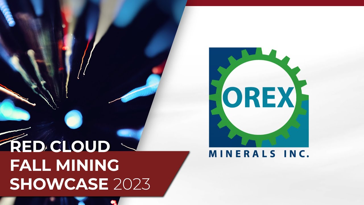 OREX MINERALS | Red Cloud's Fall Mining Showcase 2023