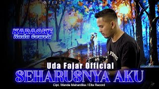 Download lagu SEHARUSNYA AKU (Karaoke/Lirik) - NADA CEWEK || Versi Dangdut - Uda Fajar