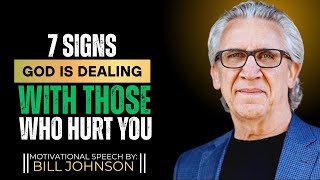 Famous 7 signs god is dealing with those who hurt you | Motivational sermon| Bill Johnson Profile