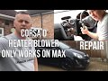 🇬🇧 Vauxhall Corsa D Heater Blower only works on 4 (Maximum) How To Repair