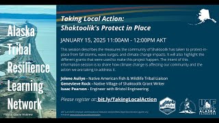 AK TRLN Information Session - Taking Local Action: Shaktoolik's Protect in Place