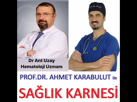 KANSIZLIK VE ANEMİ TEDAVİSİ (BİLMENİZ GEREKENLER) - DR ANT UZAY - PROF  DR  AHMET KARABULUT
