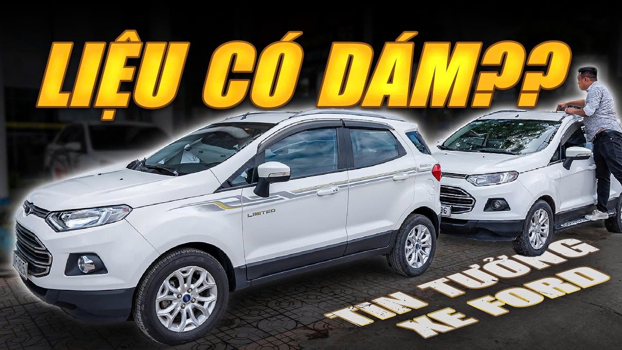 Xe Ford Liệu Có Phải Là Nỗi Lo...Ở Đây Có Bí Quyết...Cặp Ford Ecosport@Autophapanh