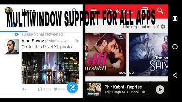 Enable Multiwindow support for third party apps on Nougat!
