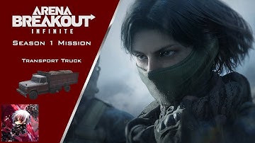 [Arena Breakout Infinite] Transport Truck Season 1 Mission Guide