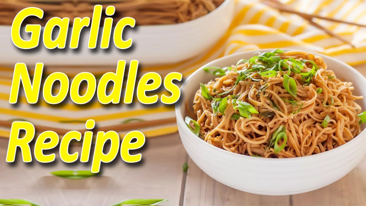 Garlic Noodles Recipe The Best Garlic Noodles l Good Food YouTube