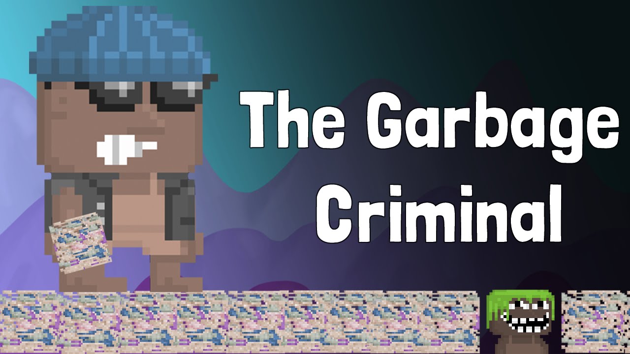 Growtopia | The Garbage Criminal [VOTW]