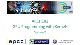 ARCHER2 GPU Programming with kernels - Session 2