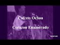 Calixto Ochoa Corazon Enamorado Con Letra Rebajada Slowed Screwed