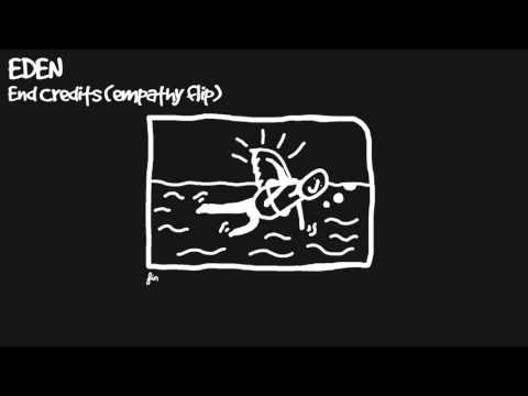 EDEN - End Credits ft. Leah Kelly (empathy Flip)