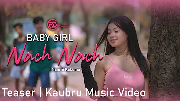 Baby girl nach nach Teaser|| A kaubru music teaser || Kakuma & Nani || Uaisoknaiha  and PINKY |||