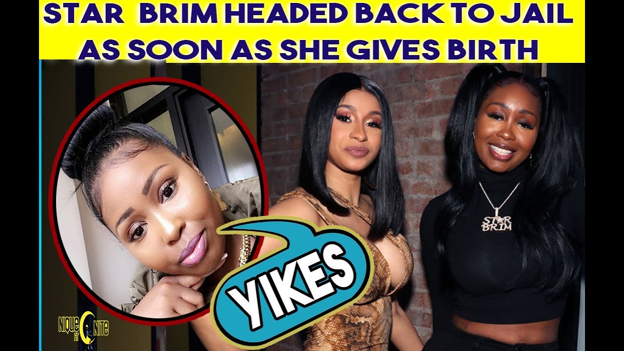 Star Brim going back to jail as soon as she gives birth YouTube