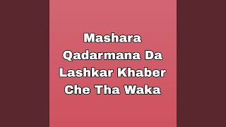 Mashara Qadarmana Da Lashkar Khaber Che Tha Waka - Laila Majnun