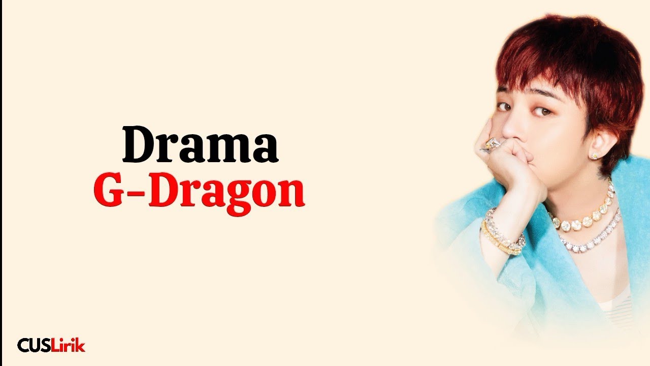 G-DRAGON - DRAMA (Lirik Lagu Terjemahan) G-DRAGON - DRAMA (Lirik Lagu Terjemahan)