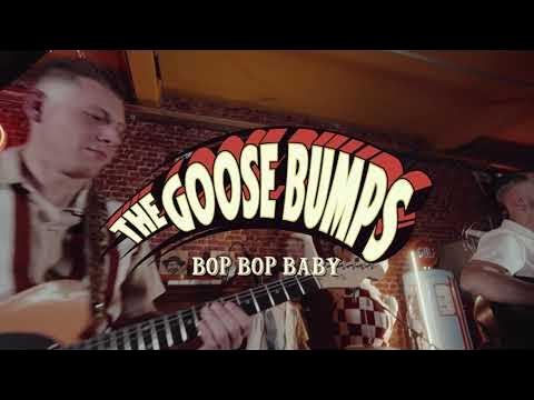 THE GOOSE BUMPS - BOP BOP BABY