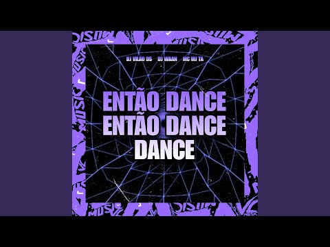 Então Dance, Então Dance Dance - Single - Album by DJ VILAO DS, DJ WAAN &  Mc Mj Ta - Apple Music