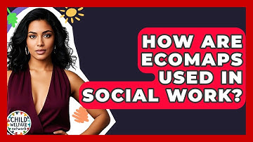 How Are Ecomaps Used In Social Work? - Child Welfare Network