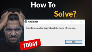 How To Fix Installation Ended Prematurely Because of an Error In Windows 11 / 10 / 8 - 2026  - Today