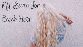 My Secret for Beachy Hair