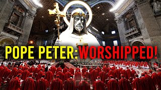 THE WORSHIP OF POPE PETER! BUCKLE UP GREAT DECEPTION IS HERE!