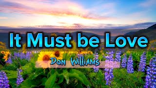 It Must be Love - Don Williams (Lyrics)