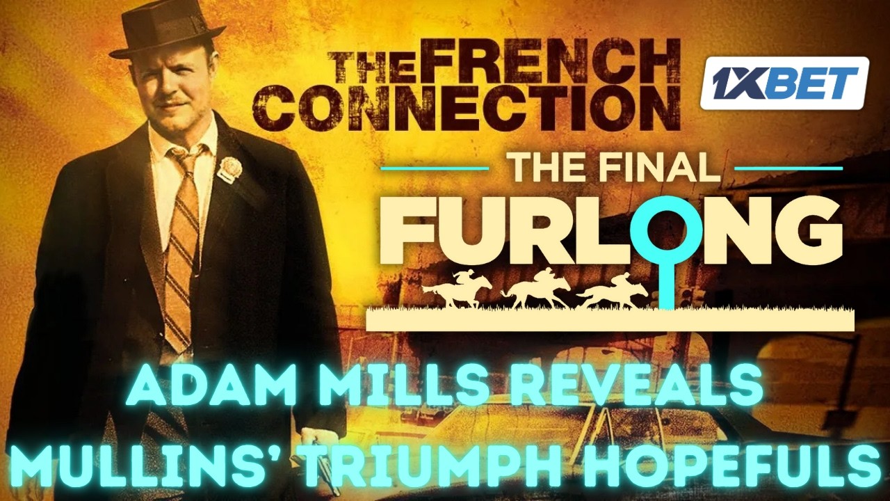The French Connection: Adam Mills Gives You 15 Horses That Could Change the Jumps Season