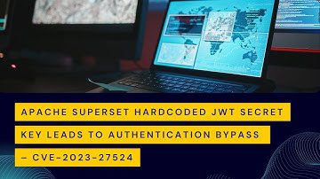 Apache Superset Hardcoded JWT Secret Key Leads to Authentication Bypass – CVE-2023-27524 | #poc #cve