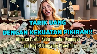 "💸 TARIK UANG DENGAN KEKUATAN PIKIRAN! 💸 Afirmasi Positif  Keberlimpahan Keuangan & Magnet Uang"