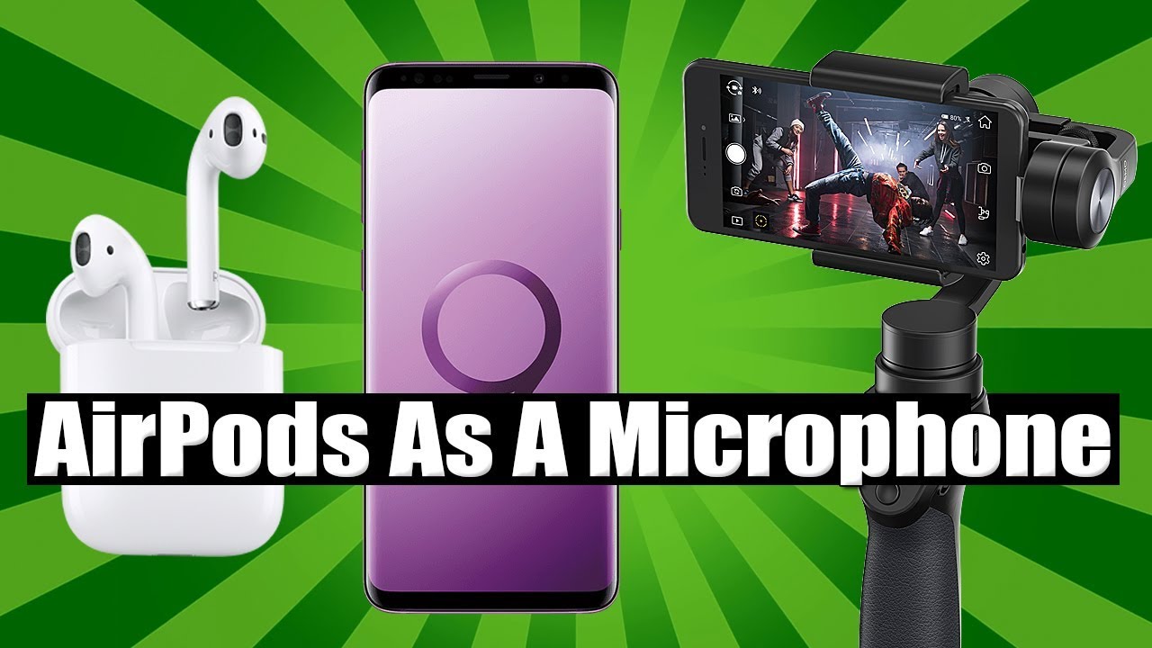 AirPods | Samsung S9 Plus on DJI OSMO Mobile 2 Gimbal Microphone Audio Test! [4K] - YouTube