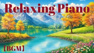 【BGM】 Relaxing Piano Ⅱ　Healing BGM