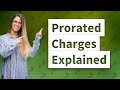 How does prorated charges work?