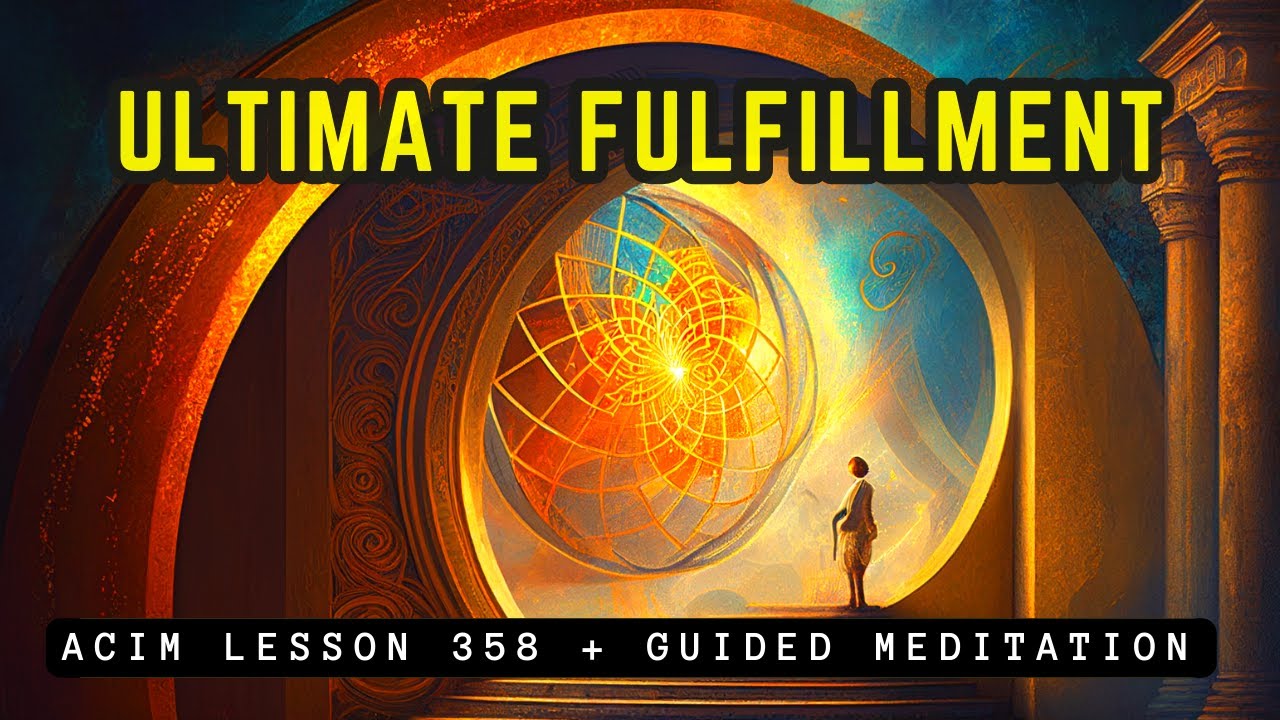 Fulfill Your Ultimate Desire: The Creator's Voice Within | ACIM 358