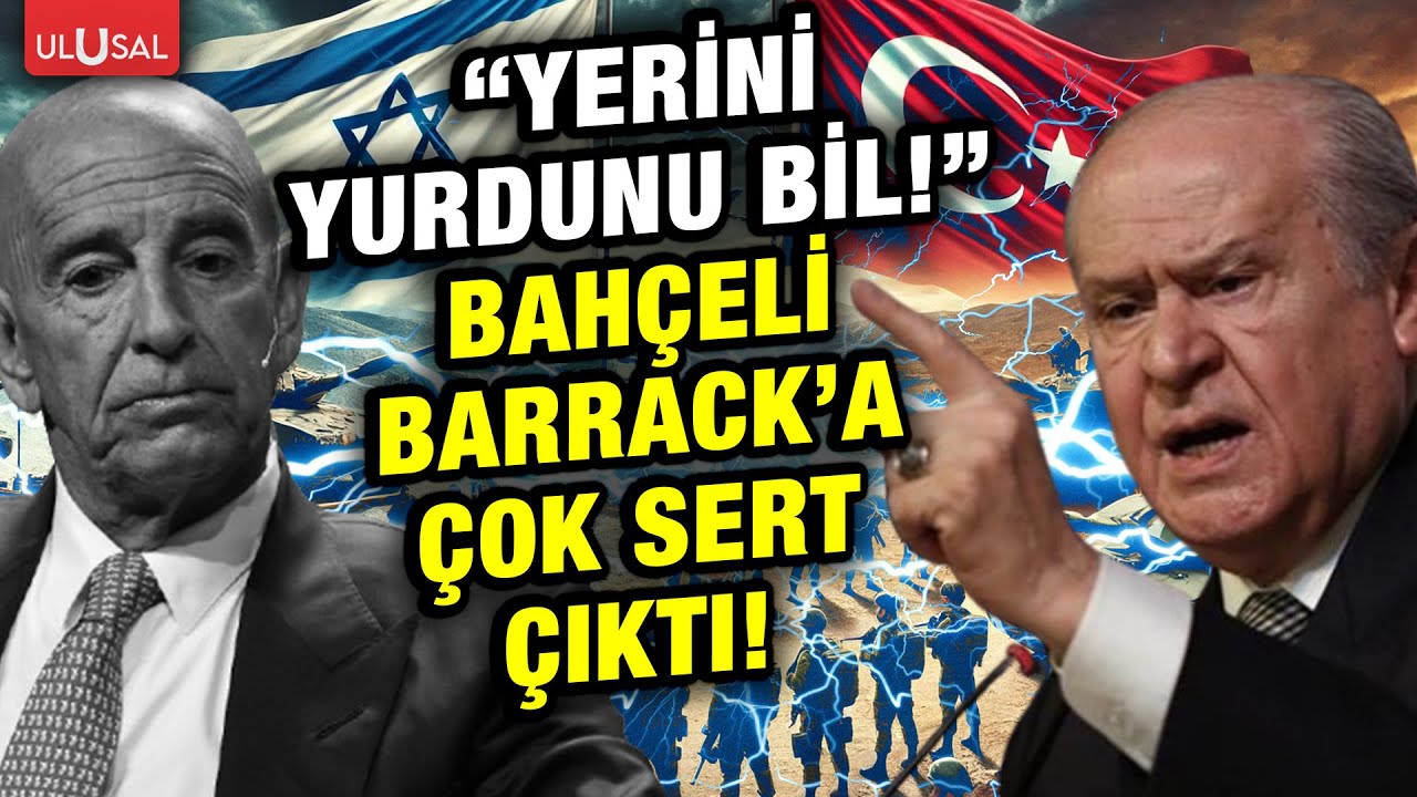 Bahçeli ABD Büyükelçisi Tom Barrack'ın "İsrail ve Türkiye anlaşacak" açıklamalarına böyle çıkıştı!