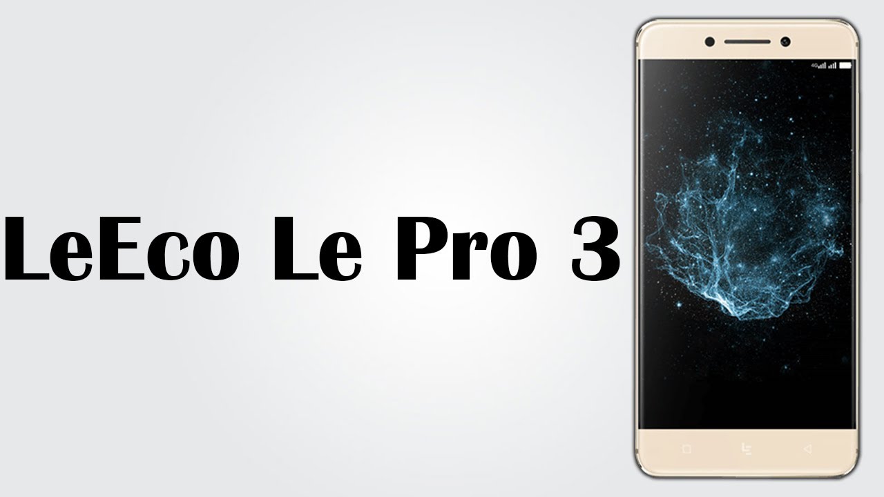 LeTV LeEco Le Pro 3 - 5.5-inch HD display / 4GB RAM + 32GB storage / 4070mAh battery