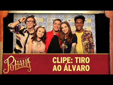 Clipe: Tiro Ao Álvaro | As Aventuras de Poliana