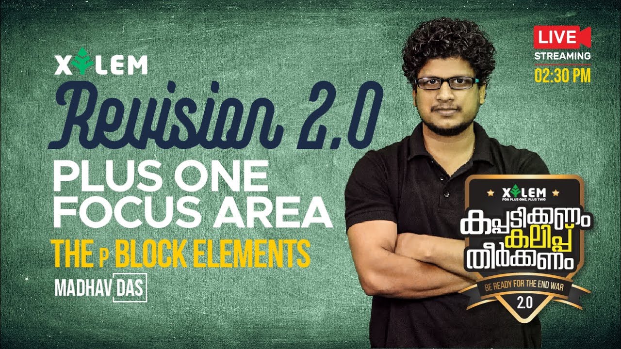 REVISION 2.0; THE p-BLOCK ELEMENTS | MAD | PLUS ONE FOCUS AREA CHEMISTRY | XYLEM LEARNING