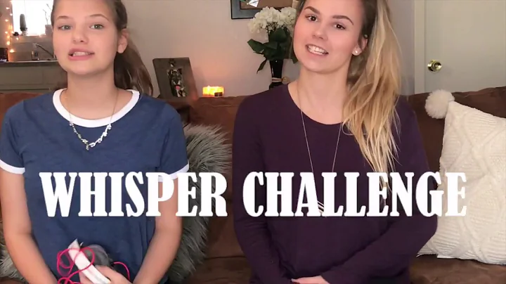 WHISPER CHALLENGE WITH LITTLE SISTER!!!