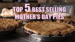 Top 5 Best Selling Mother's Day Pies