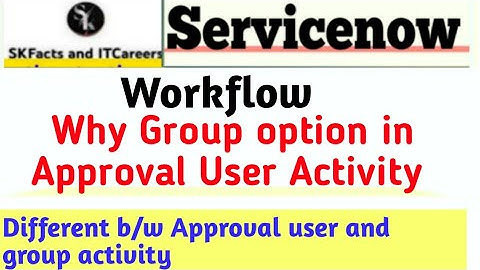 Approval user - why group option included || #servicenow #workflow