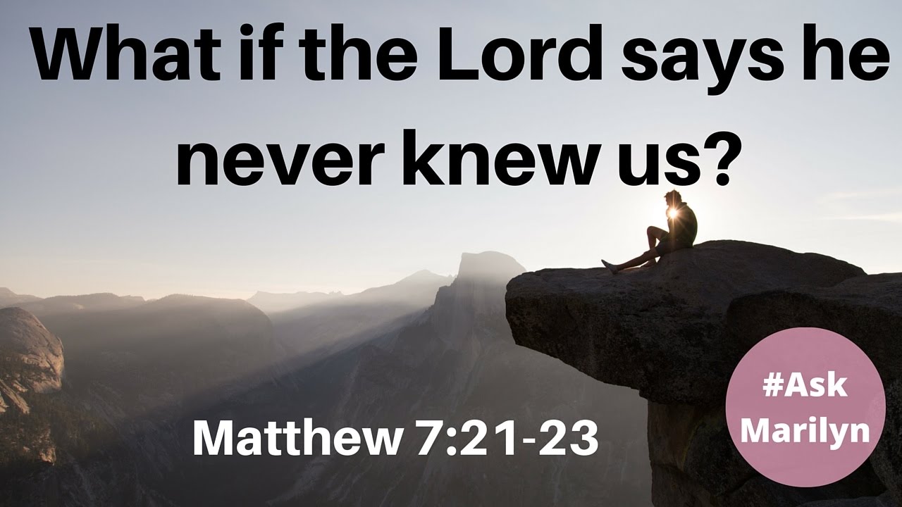 What if the Lord says he never knew us? YouTube